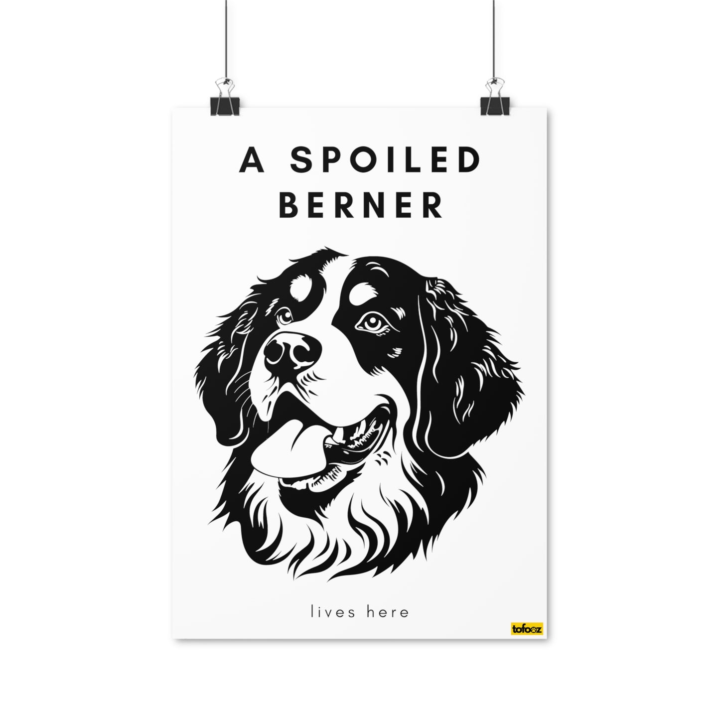 A Spoiled Berner Lives Here Bernese Mountain Dog Graphic Poster - Various Sizes