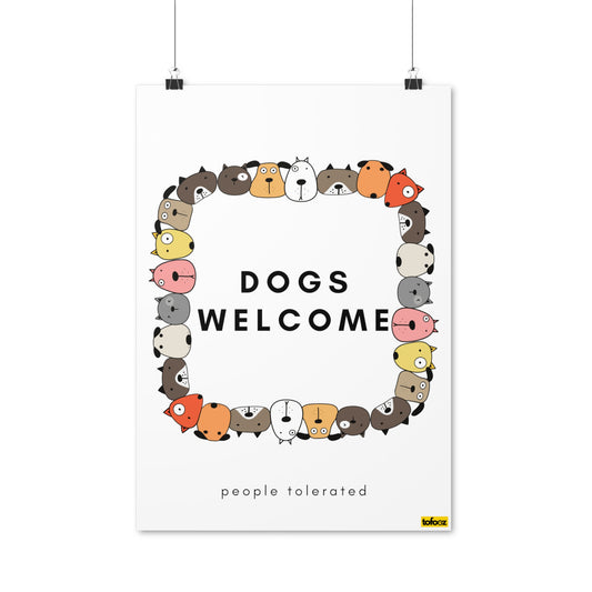 Dogs Welcome, People Tolerated Graphic Poster - Various Sizes