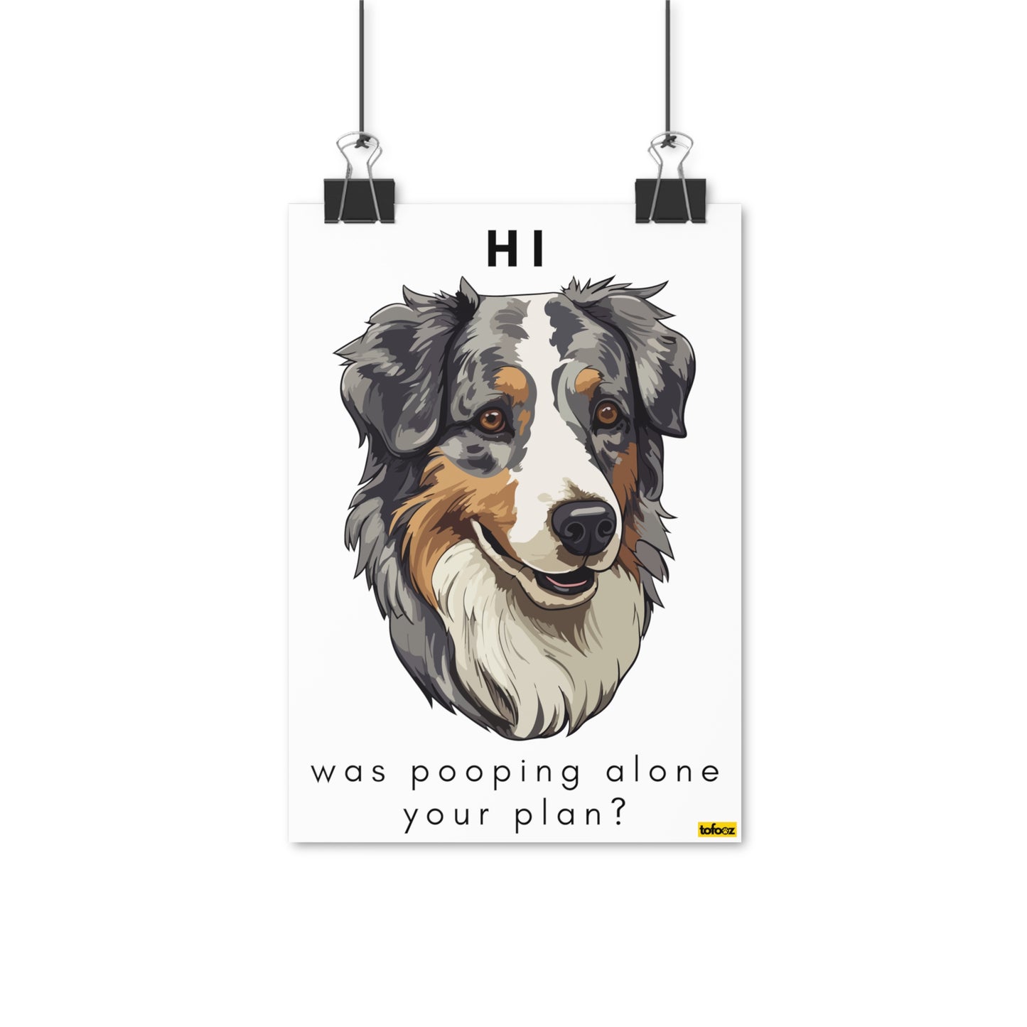 Pooping Alone Blue Merle Aussie Poster - Various Sizes