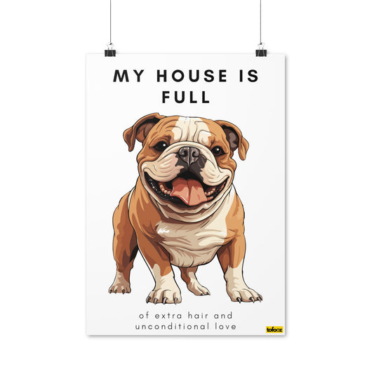 My House Is Full English Bulldog Poster - Various Sizes