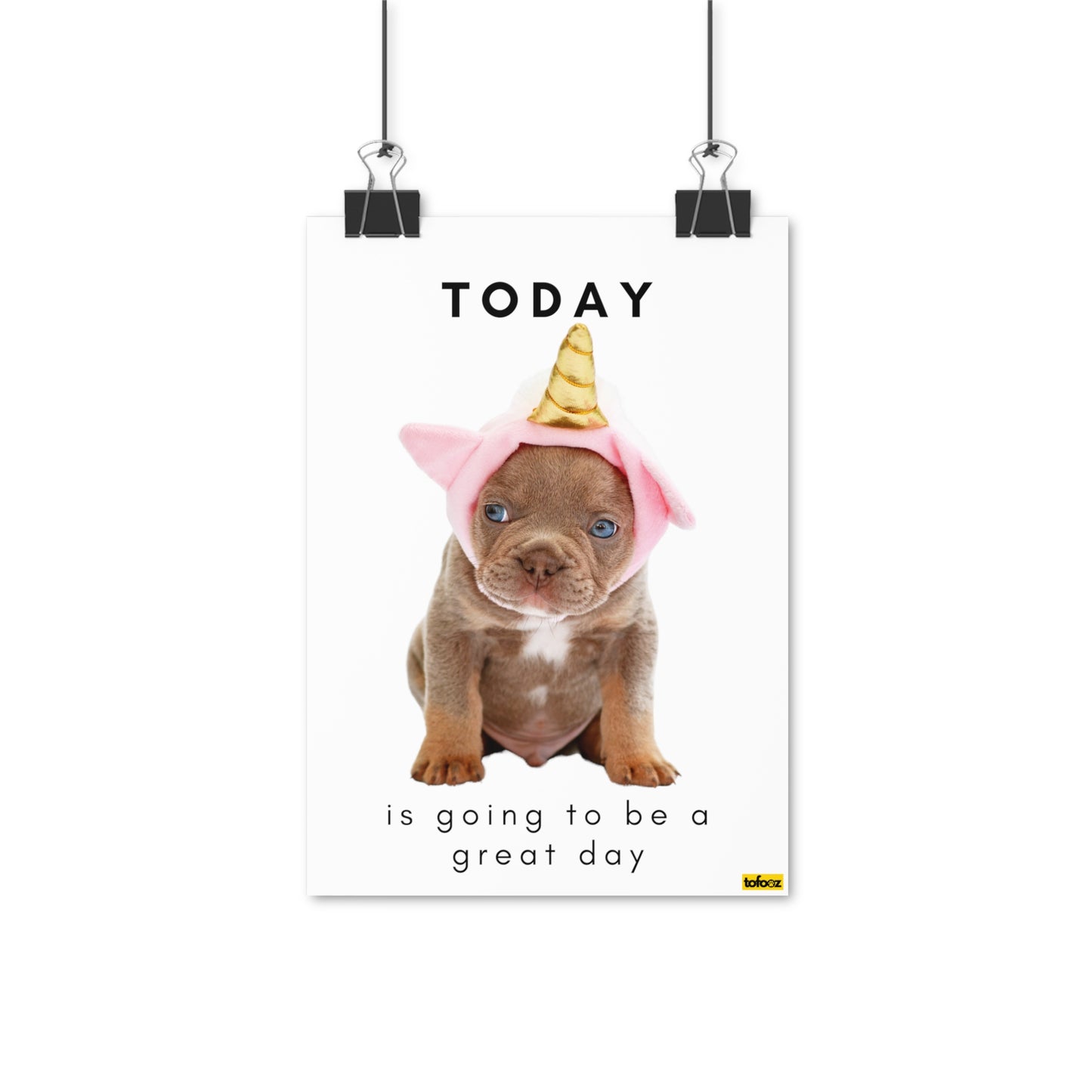 Today Great Day French Bulldog Puppy Poster - Various Sizes