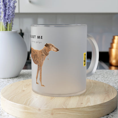 Just Me And My Galgo - Frosted Glass Mug, 325ml