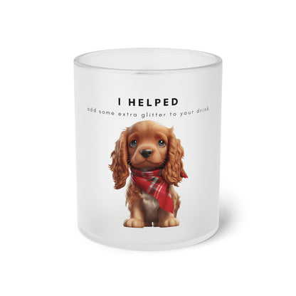 I Helped Add Glitter Cocker Spaniel Graphic - Frosted Glass Mug, 325ml