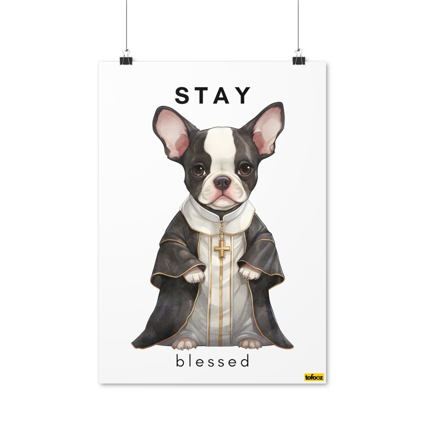 Stay Blessed French Bulldog Poster - Various Sizes