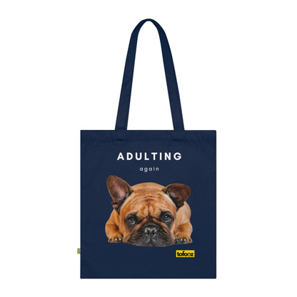 Adulting Again Brown French Bulldog Organic Cotton Tote Bag