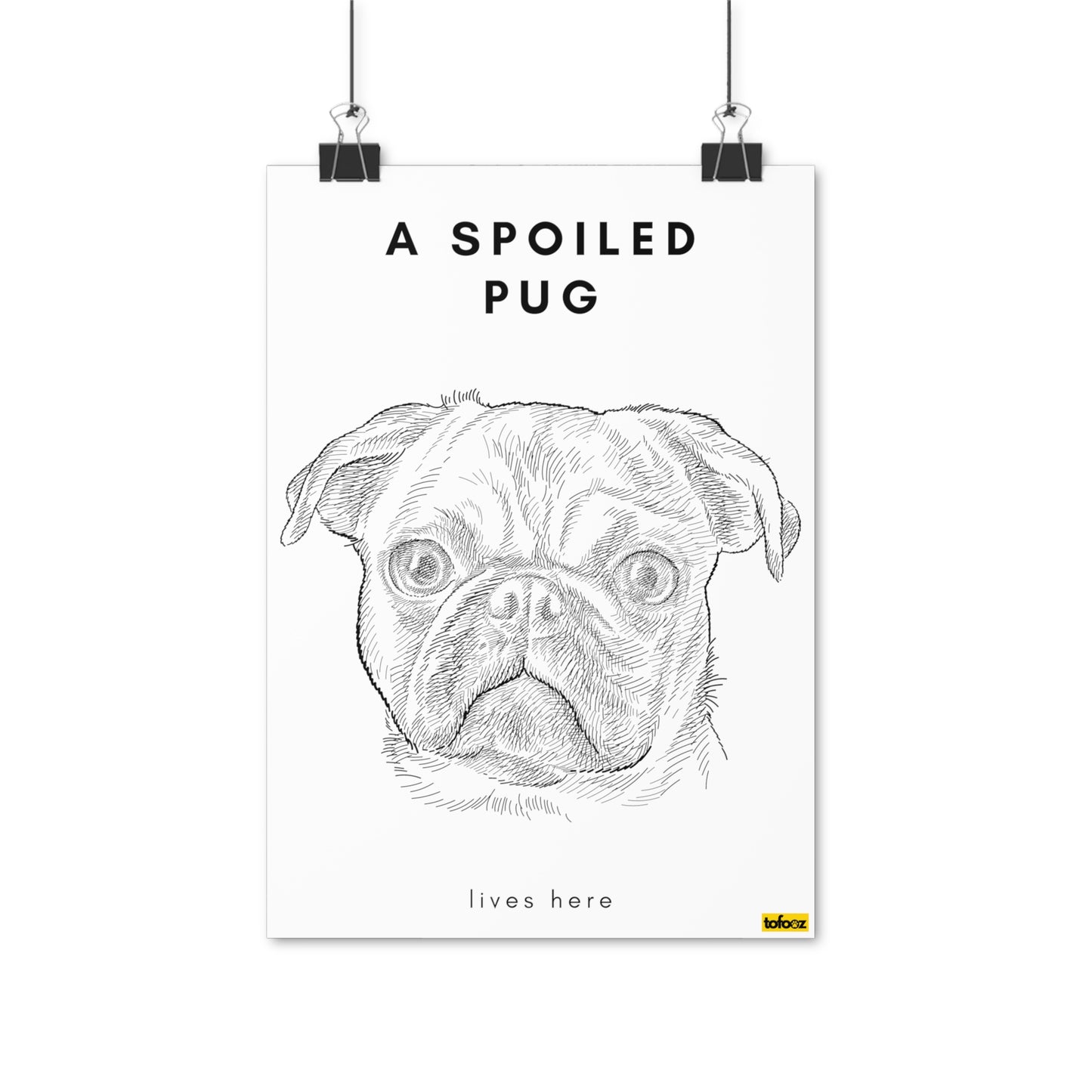 A Spoiled Pug Lives Here Headshot Poster - Various Sizes