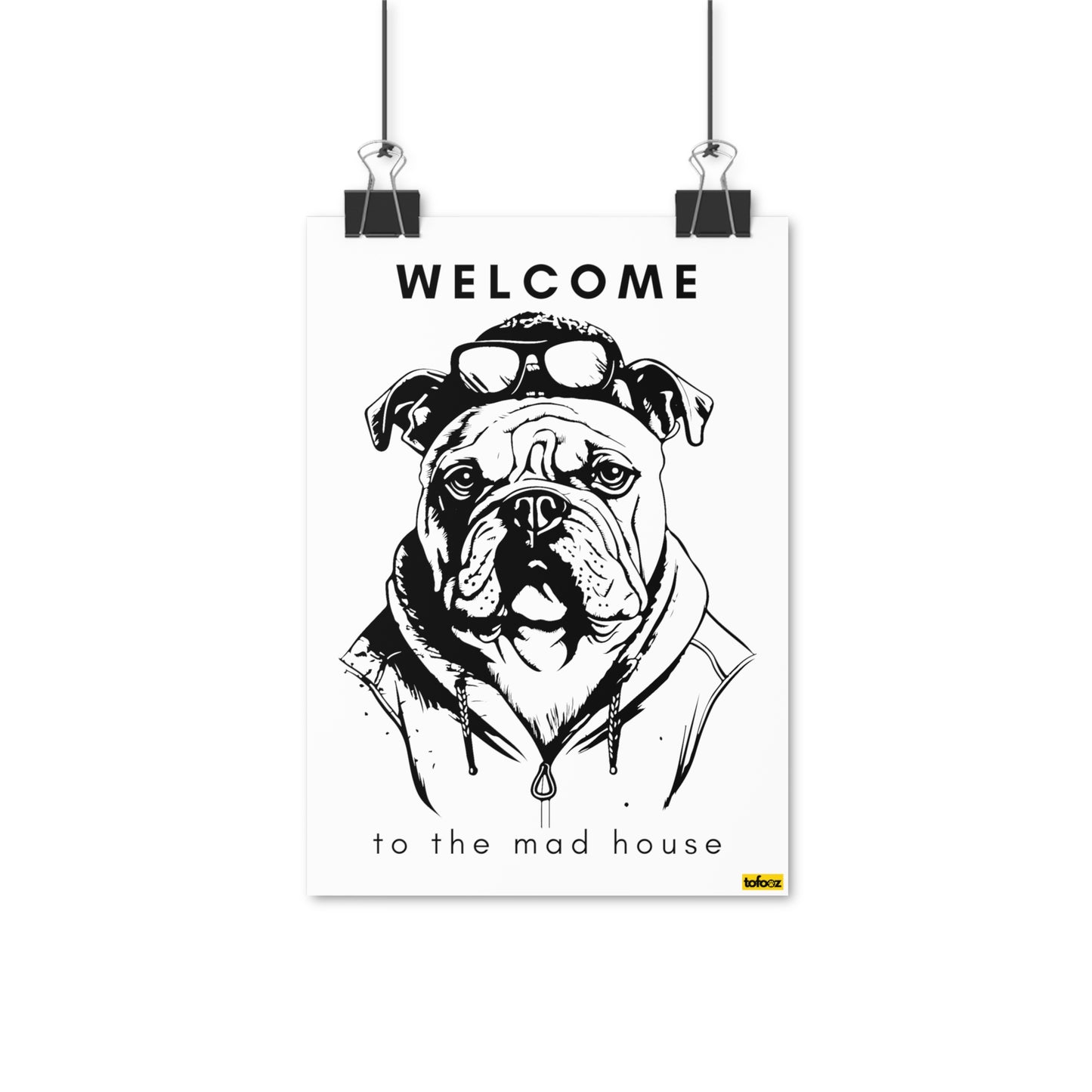 Welcome To The Mad House English Bulldog Poster - Various Sizes