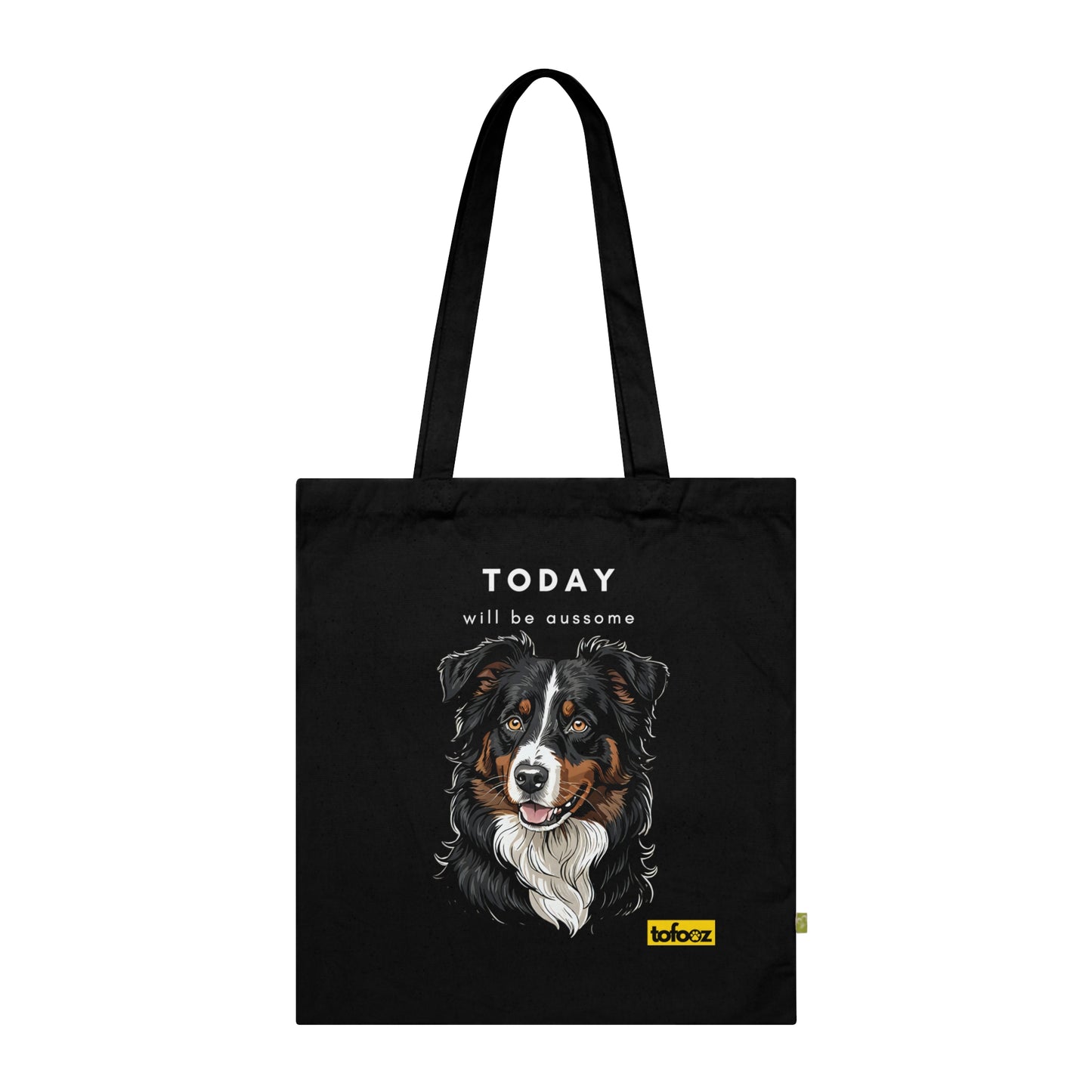 Today Will Be Aussome Black Tri Aussie - Organic Cotton Tote Bag