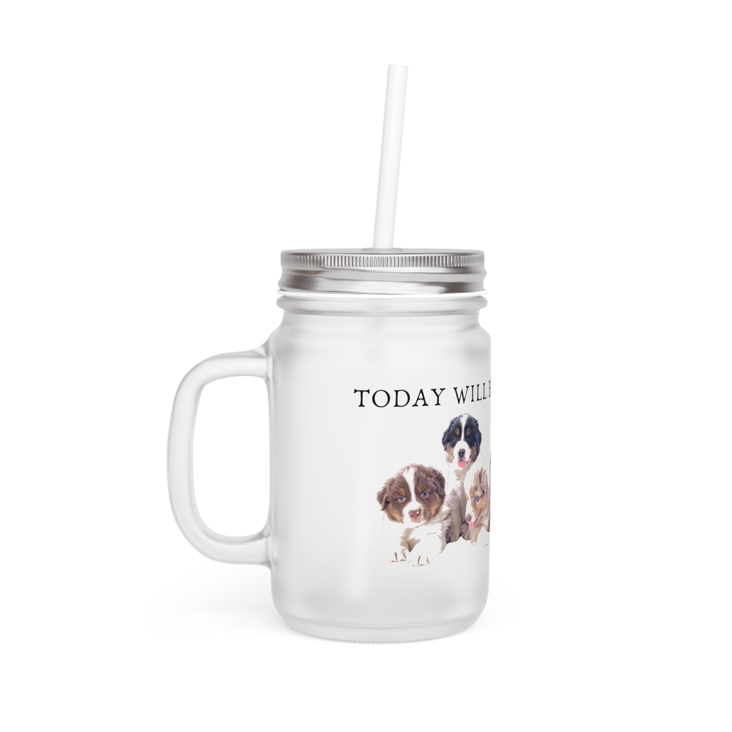 Today Will Be Aussome Aussie Puppies - Mason Jar With Straw And Lid, 355ml