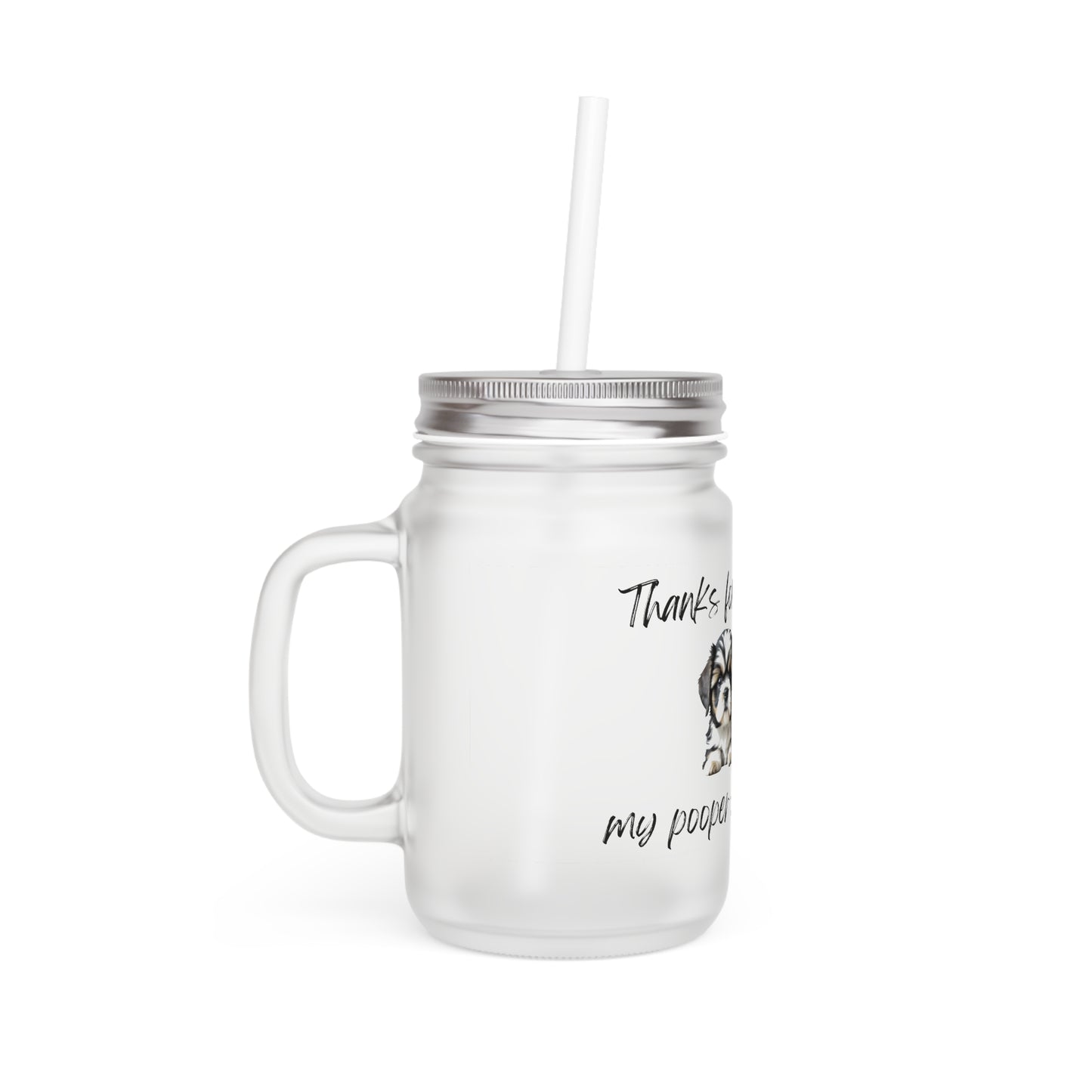 Thanks For Being My Pooper Scooper Shih Tzu - Mason Jar With Straw And Lid, 355ml