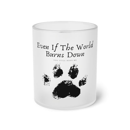 Even If The World Burns Down - Frosted Glass Mug, 325ml