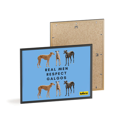 Real Men Respect Galgos Poster with Wooden Frame, Horizontal - Various Sizes