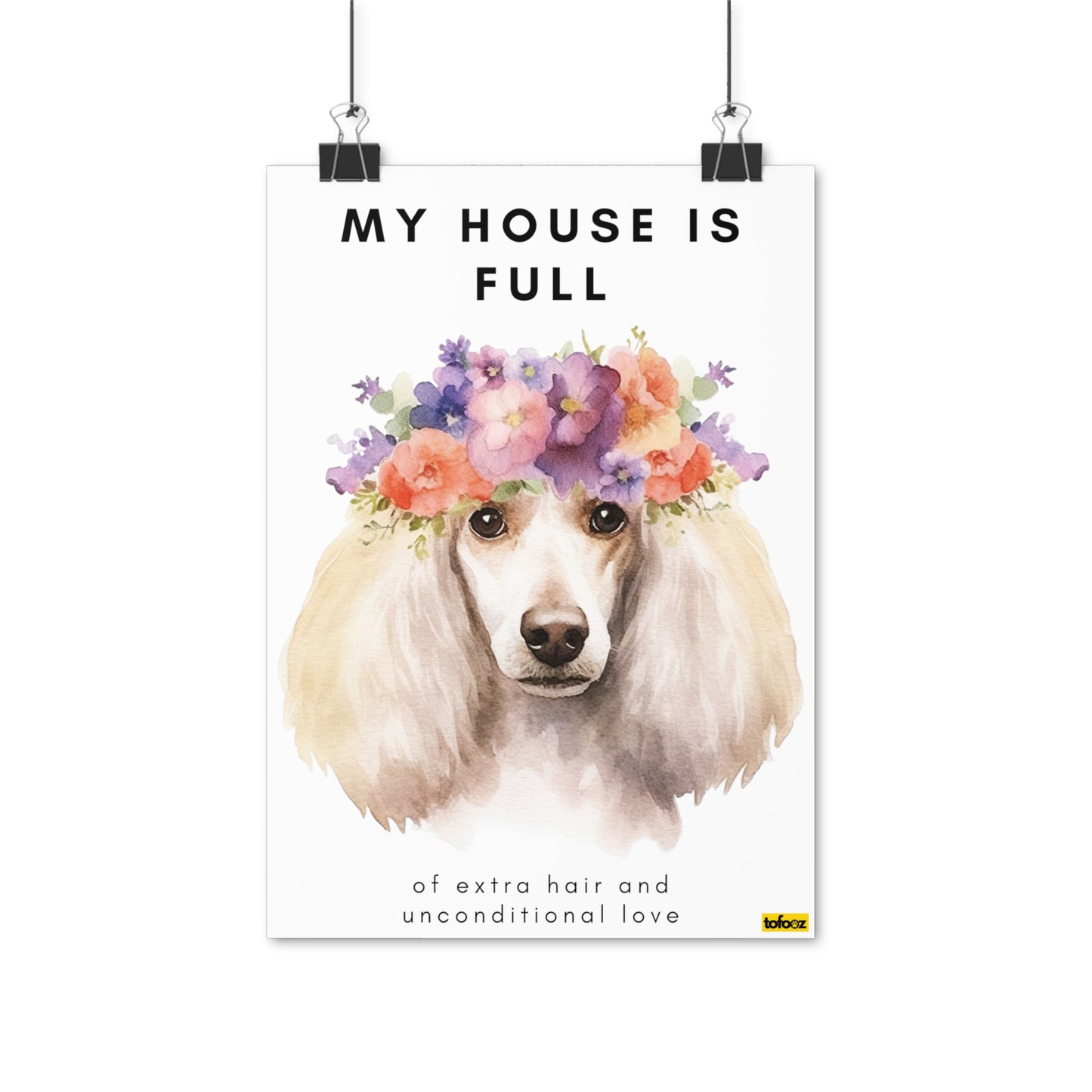 My House Is Full White Poodle Watercolor Poster - Various Sizes