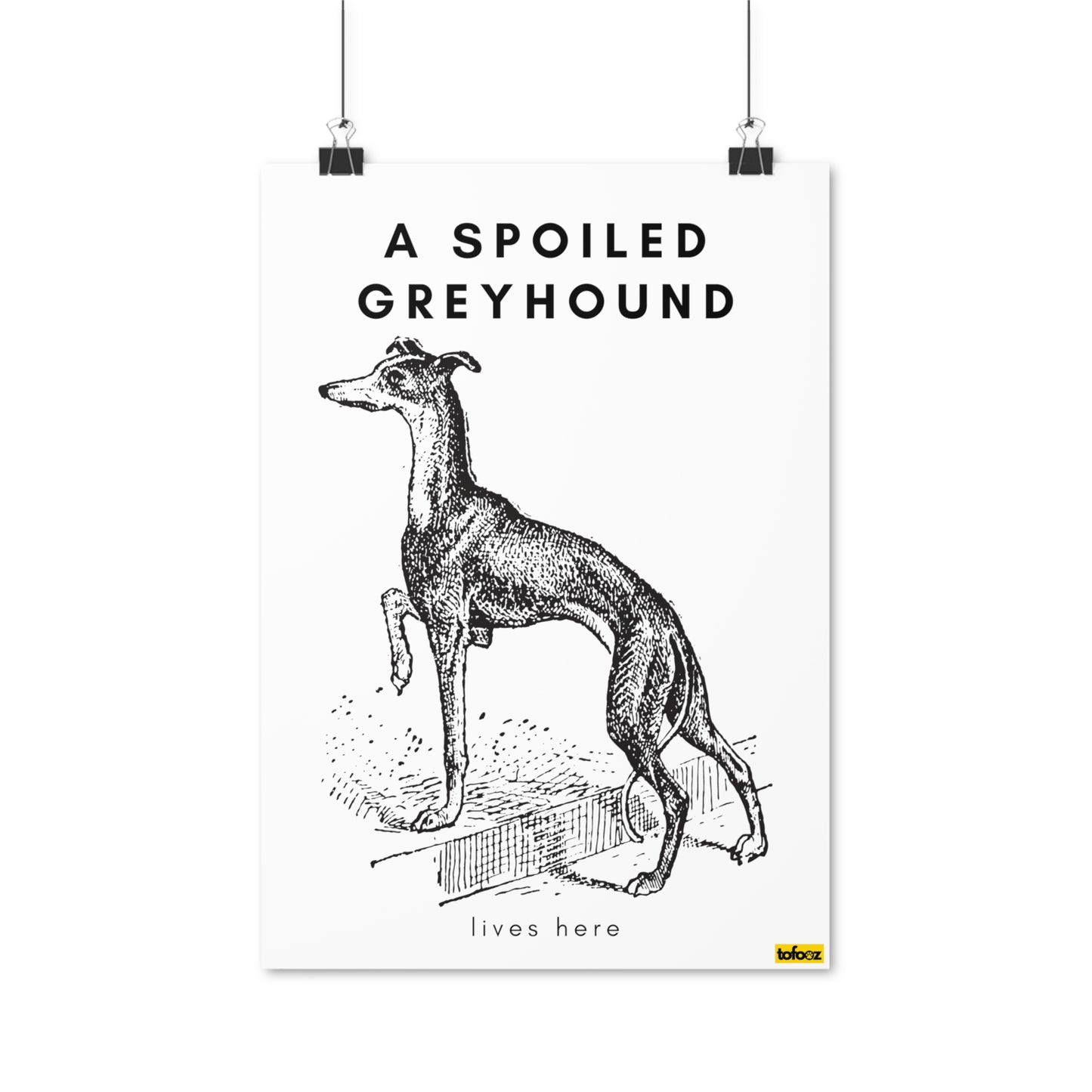 A Spoiled Greyhound Lives Here Vintage Poster - Various Sizes