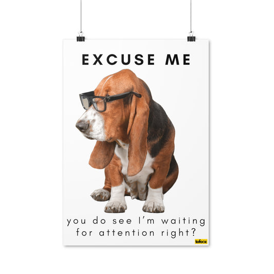 Excuse Me Attention Glasses Basset Hound Poster - Various Sizes