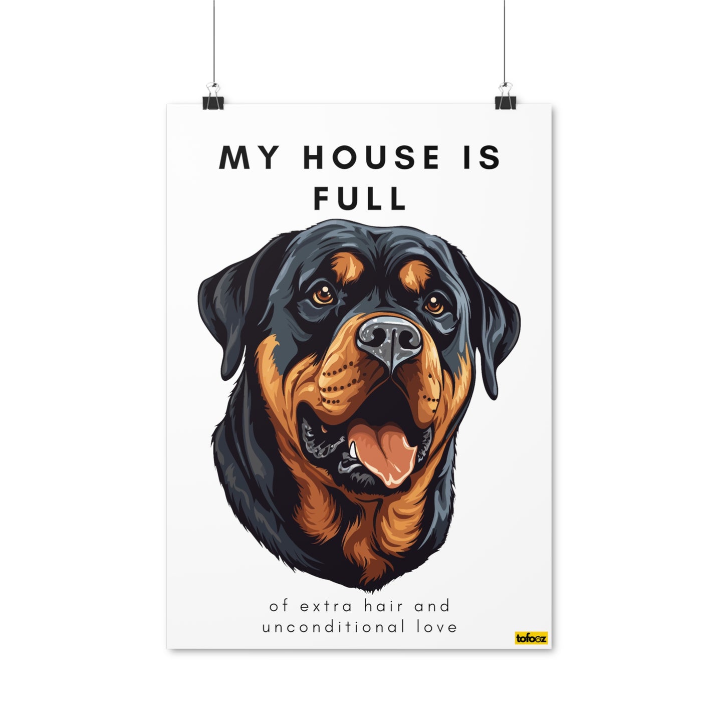 My House Is Full Rottweiler Poster - Various Sizes