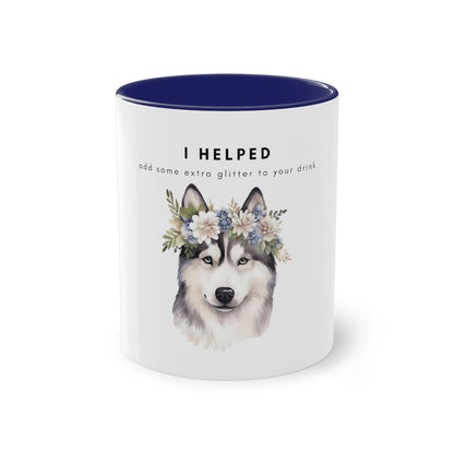 I Helped Add Glitter Husky Flowers Two-Tone Coffee Mug, 325ml - White