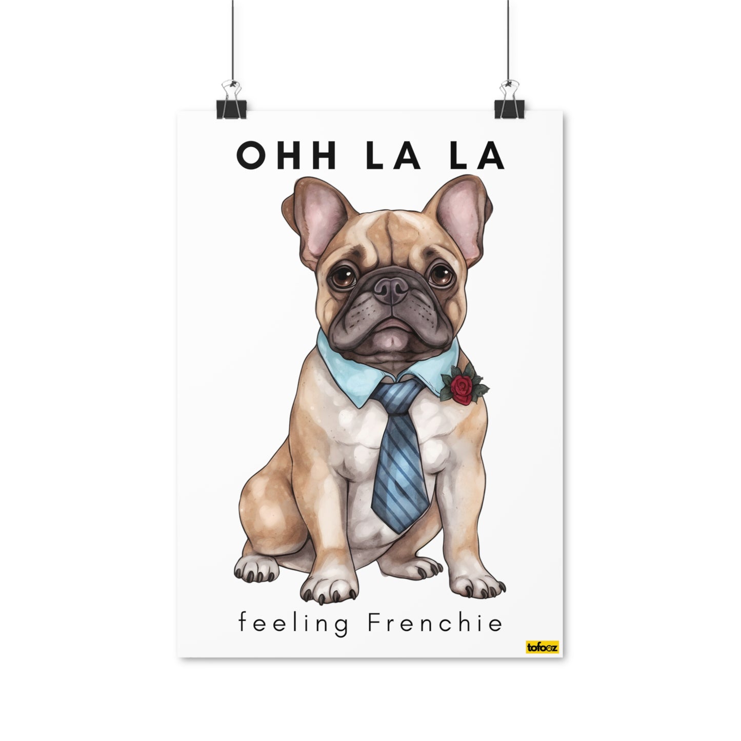 Ohh La La Feeling Frenchie French Bulldog Poster - Various Sizes