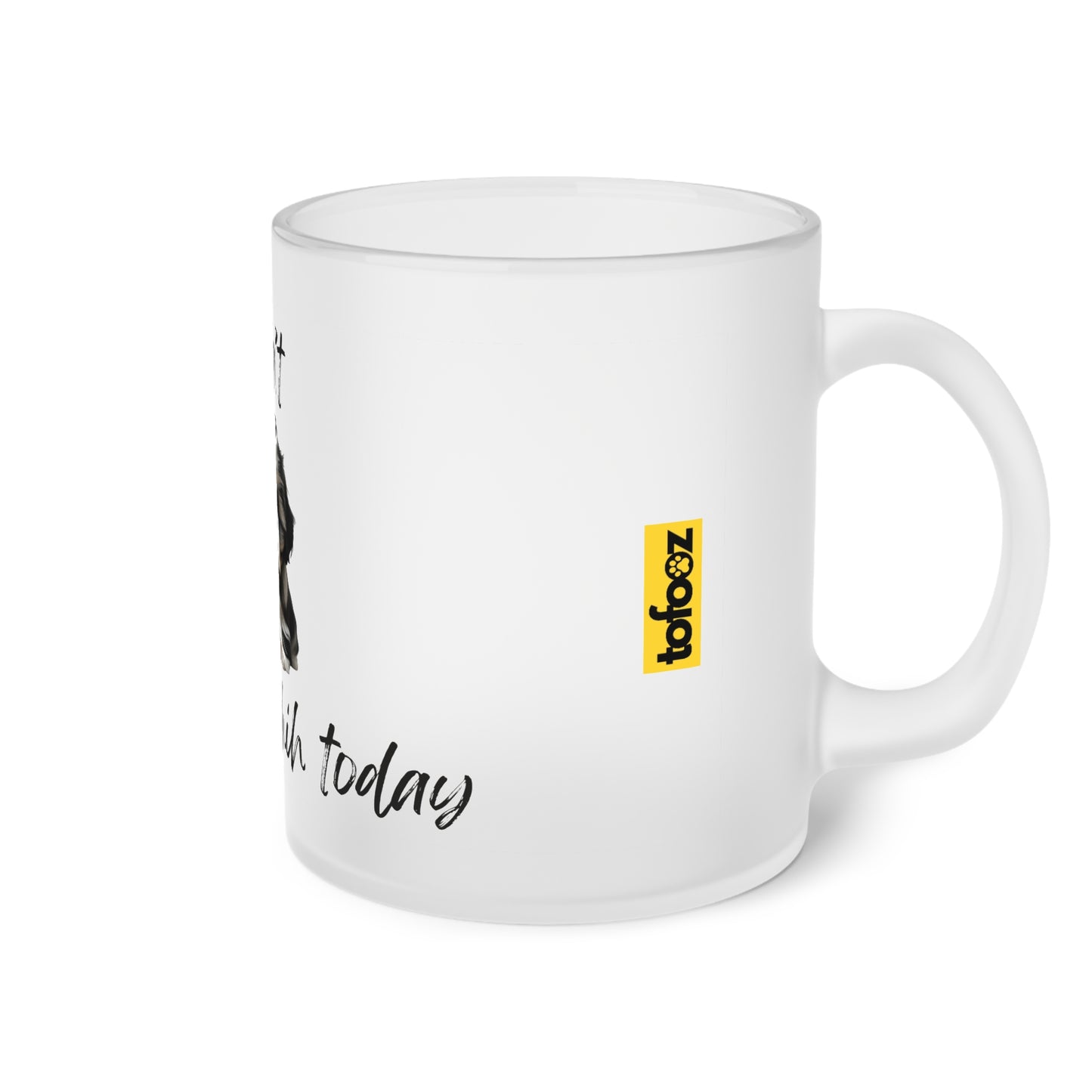 Don't Give Me Shih Today - Frosted Glass Mug, 325ml