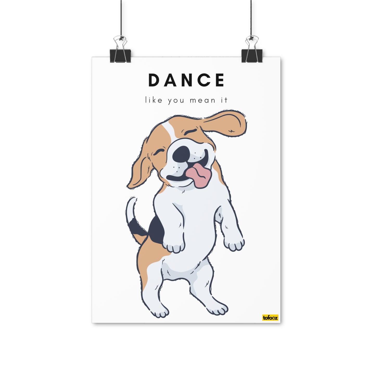 Dance Like You Mean It Beagle Graphic Poster - Various Sizes