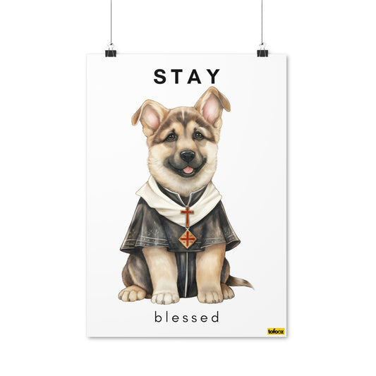 Stay Blessed German Shepherd Poster - Various Sizes