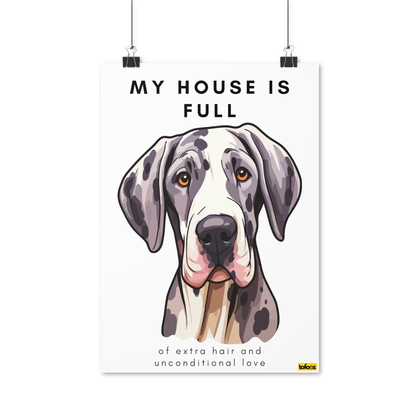 My House Is Full Great Dane Poster - Various Sizes