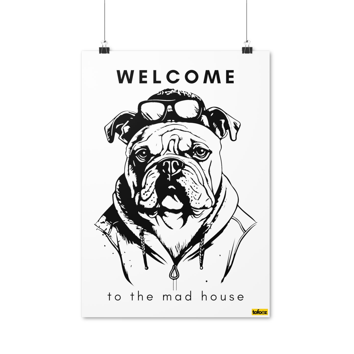 Welcome To The Mad House English Bulldog Poster - Various Sizes