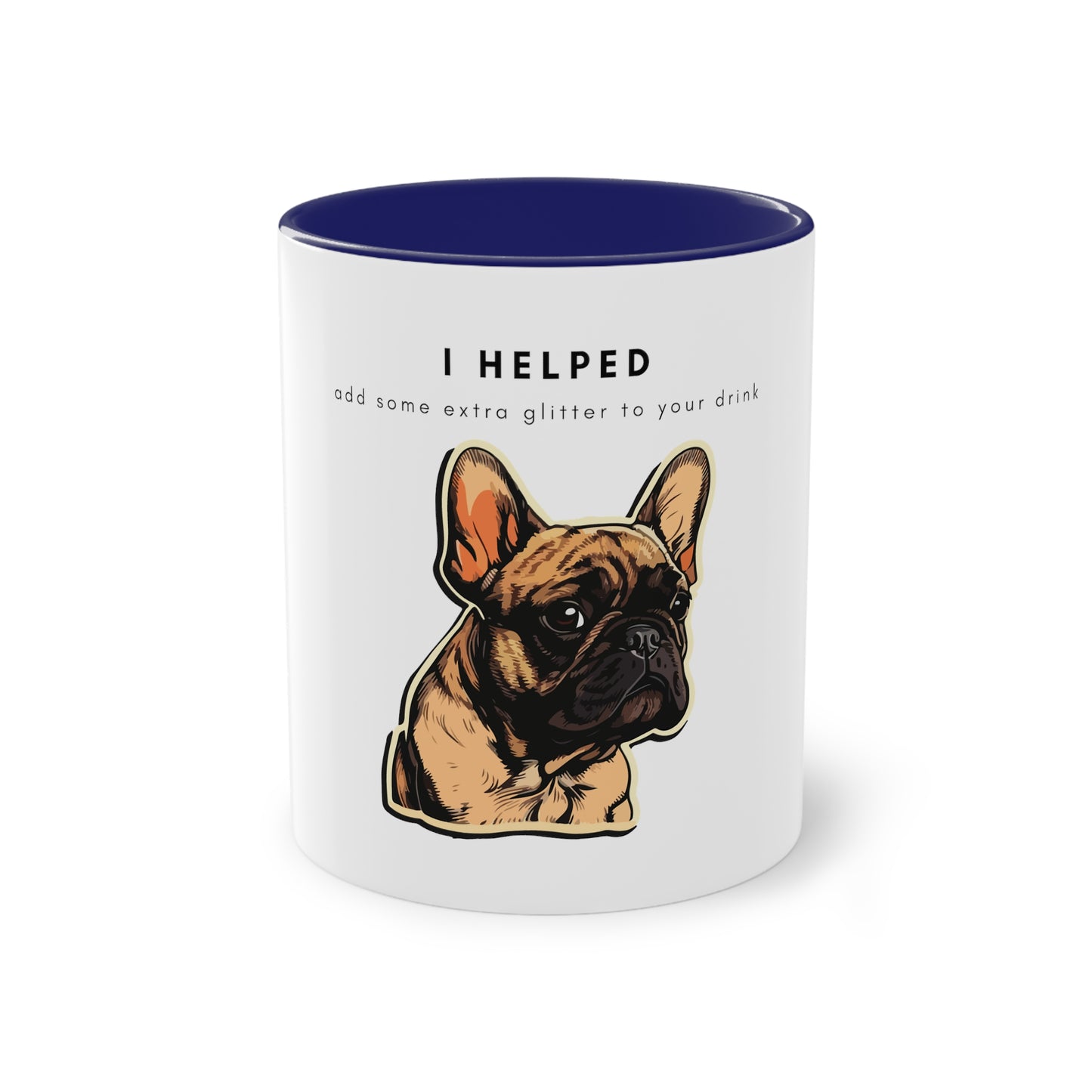 I Helped Add Glitter French Bulldog Sticker Two-Tone Coffee Mug, 325ml - White