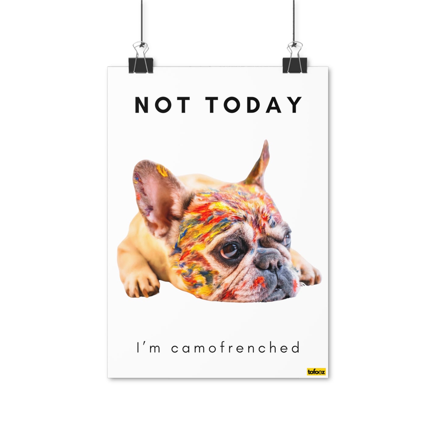 Not Today Camofrenched French Bulldog Poster - Various Sizes