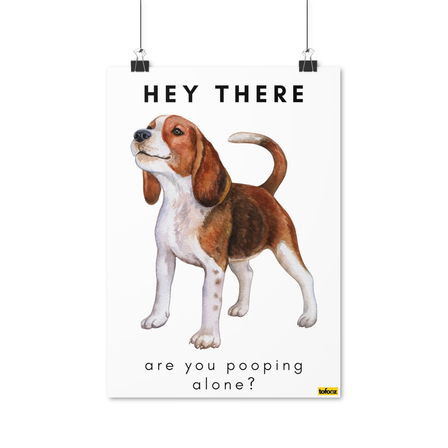 Hey There Poop Alone Beagle Poster - Various Sizes