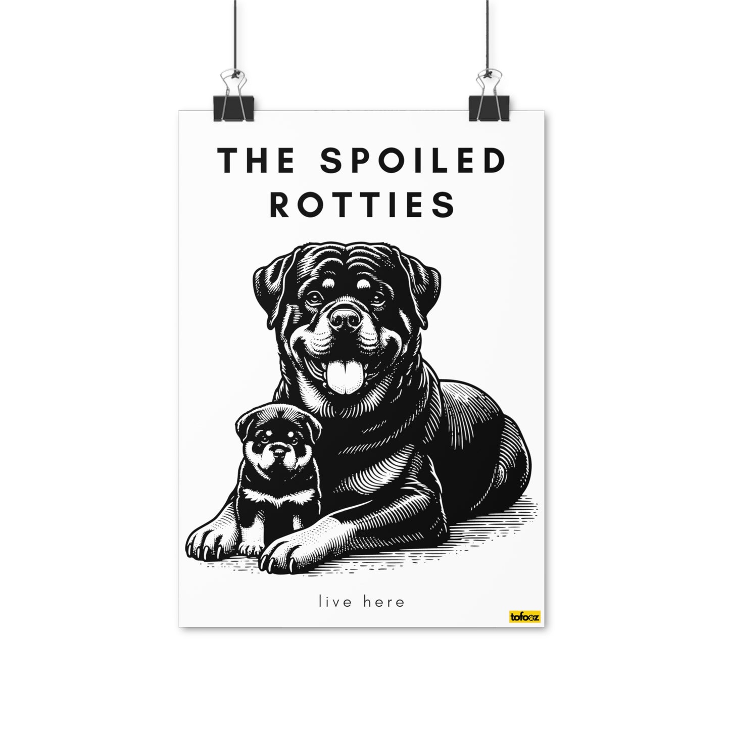 Spoiled Rotties Live Here, Rottweiler Poster - Various Sizes