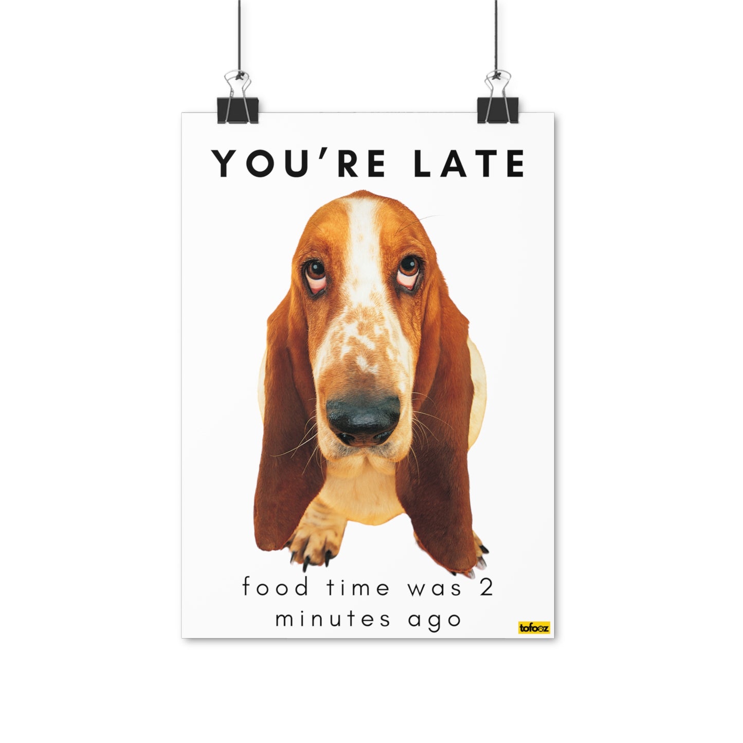 You're Late Food Time Basset Hound Poster - Various Sizes