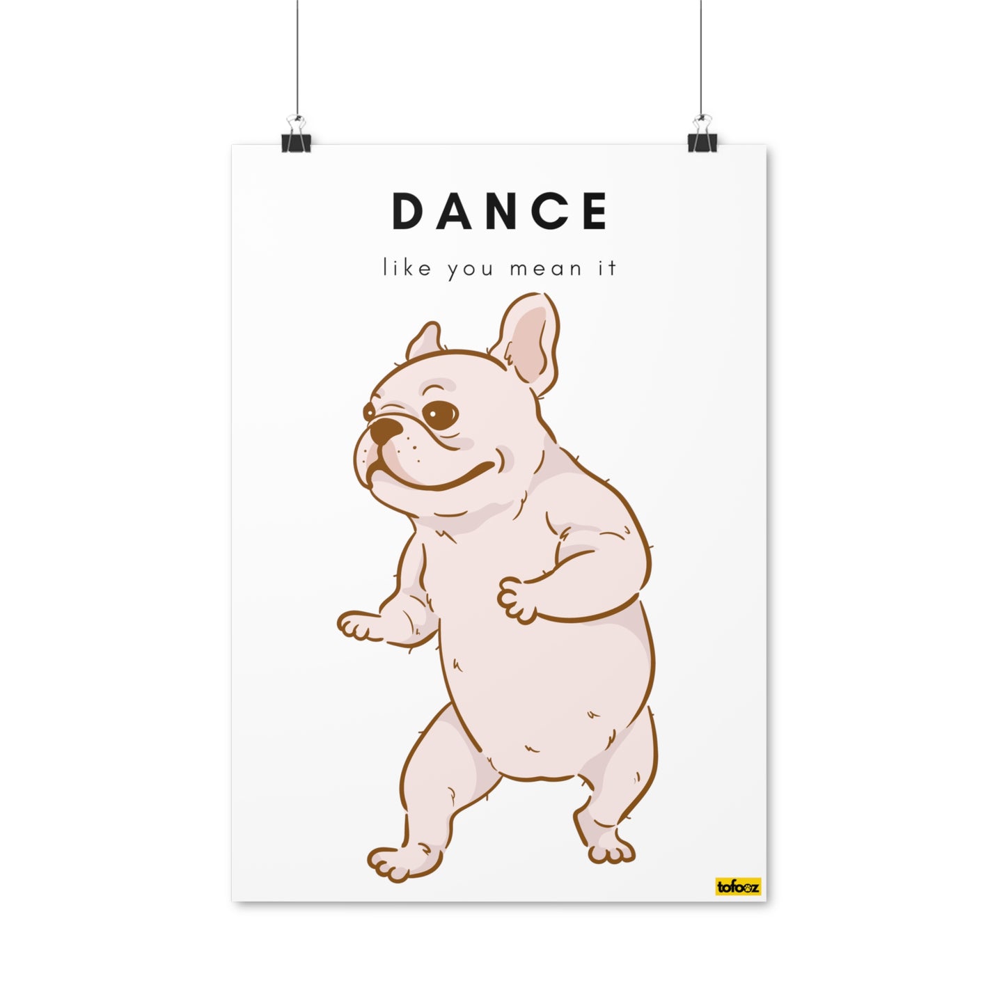 Dance Like You Mean It French Bulldog Graphic Poster - Various Sizes