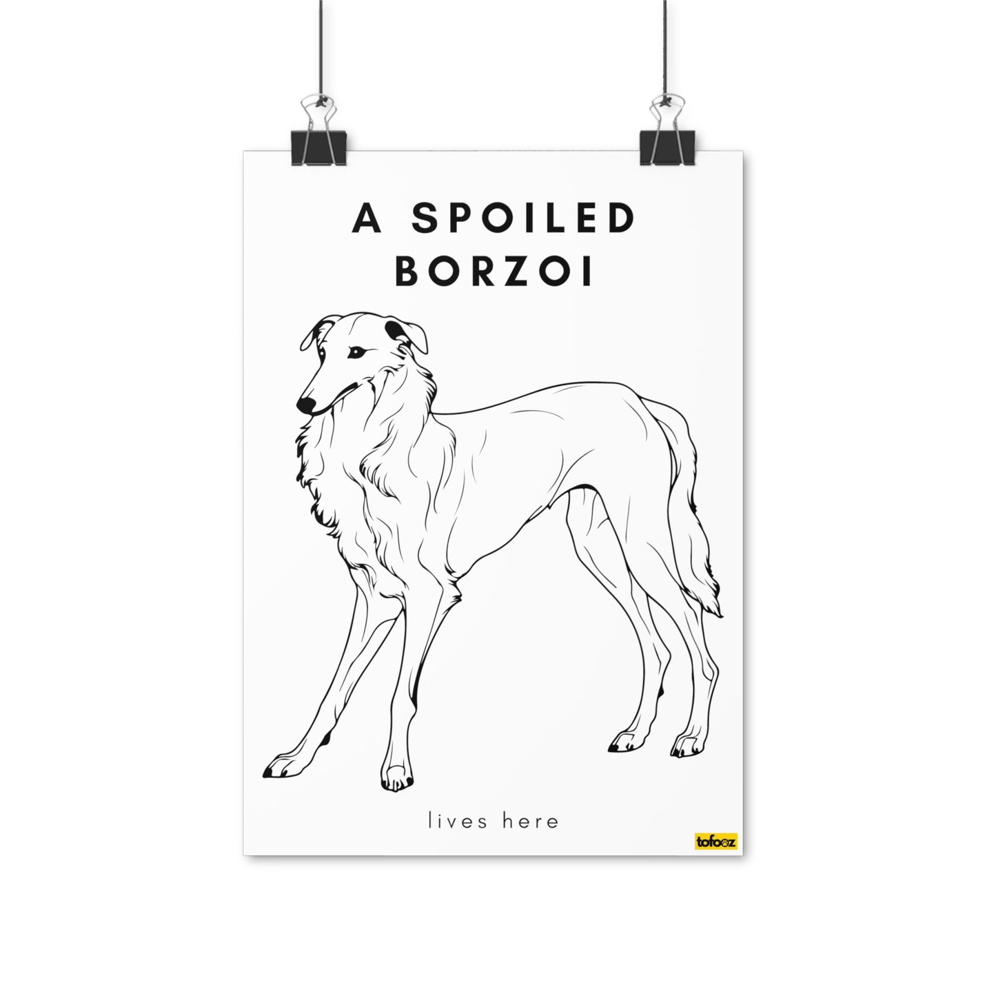 A Spoiled Borzoi Lives Here Poster - Various Sizes