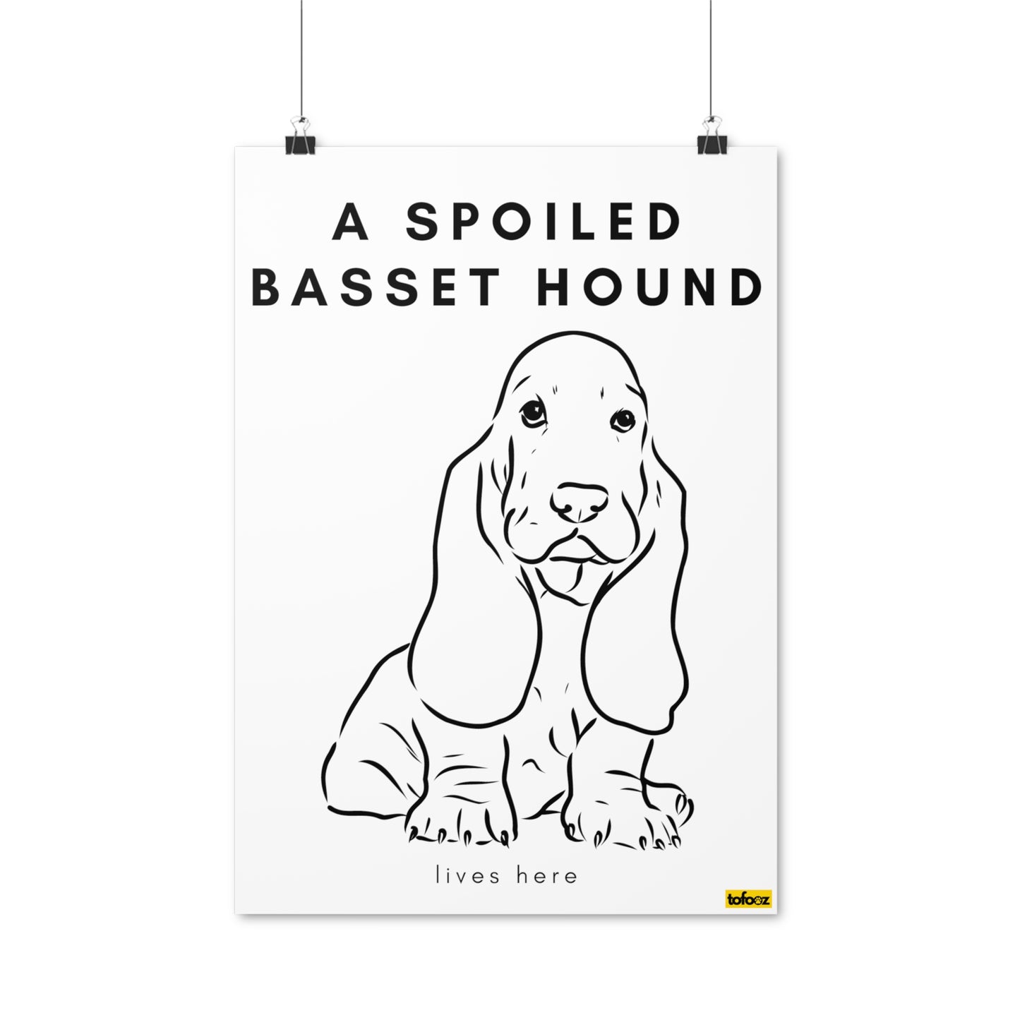 A Spoiled Basset Hound Lives Here Simple Outline Poster - Various Sizes