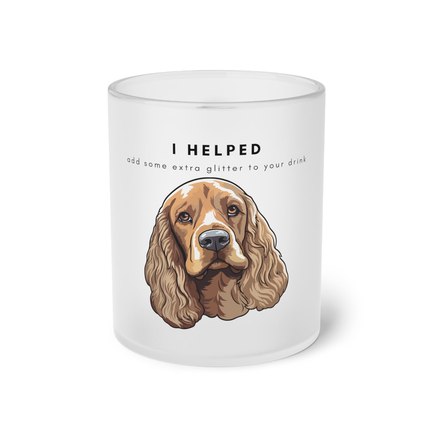 I Helped Add Glitter American Cocker Spaniel - Frosted Glass Mug, 325ml