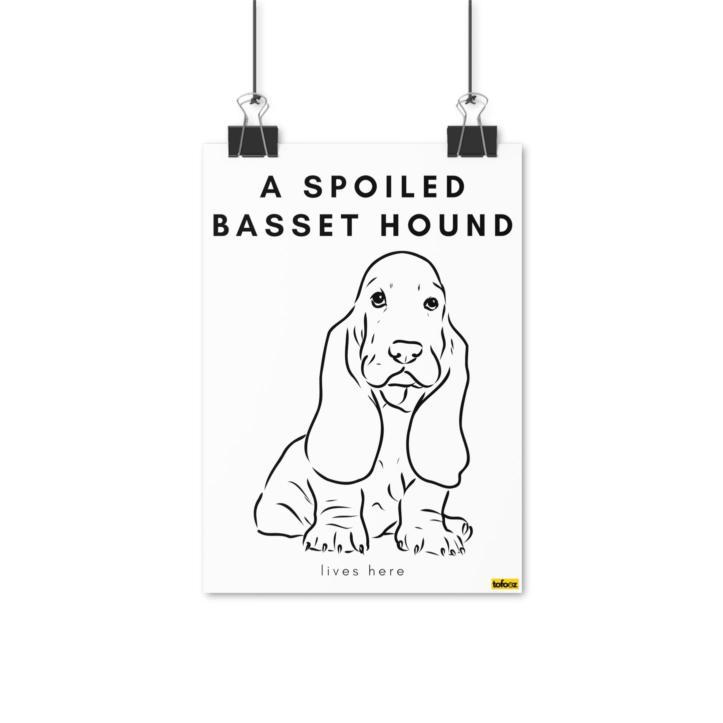 A Spoiled Basset Hound Lives Here Simple Outline Poster - Various Sizes