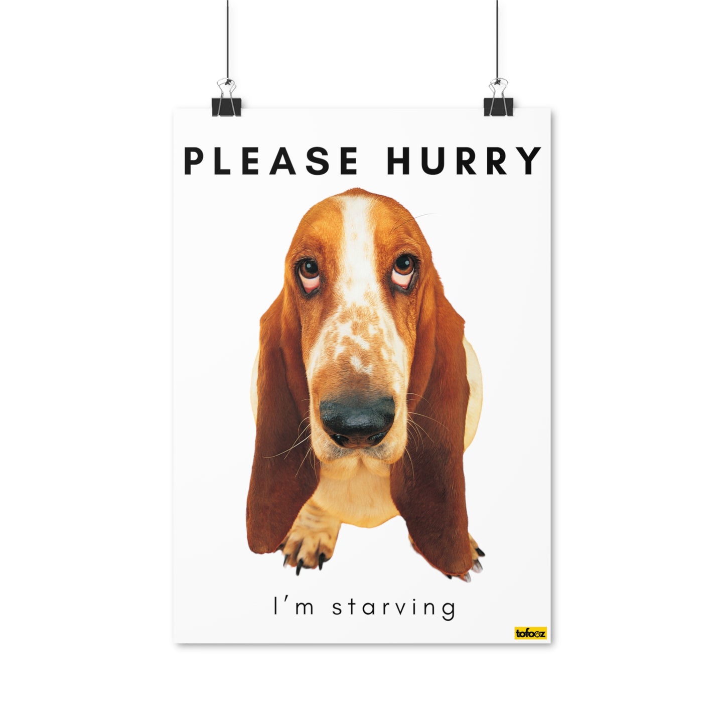 Please Hurry Starving Basset Hound Poster - Various Sizes