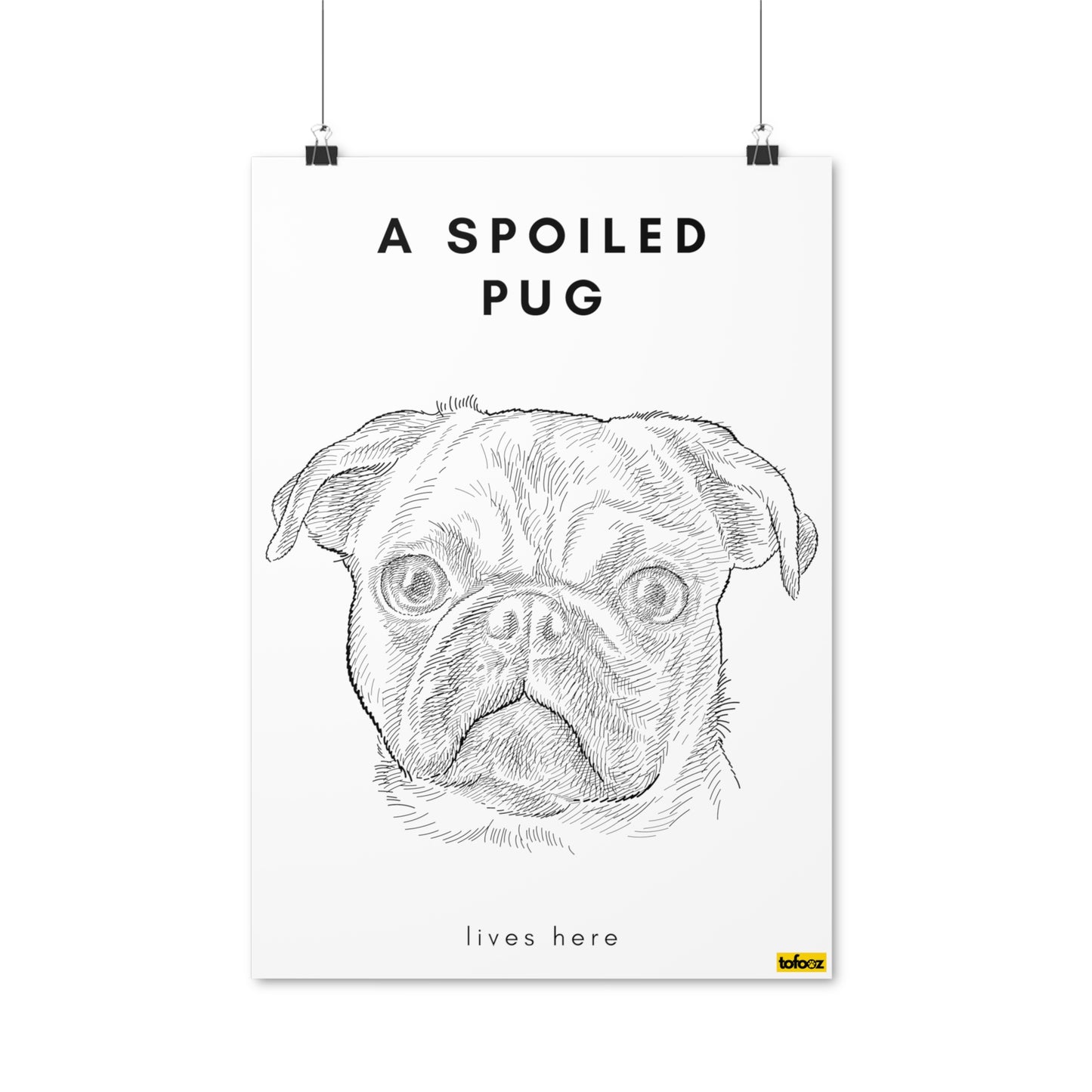 A Spoiled Pug Lives Here Headshot Poster - Various Sizes