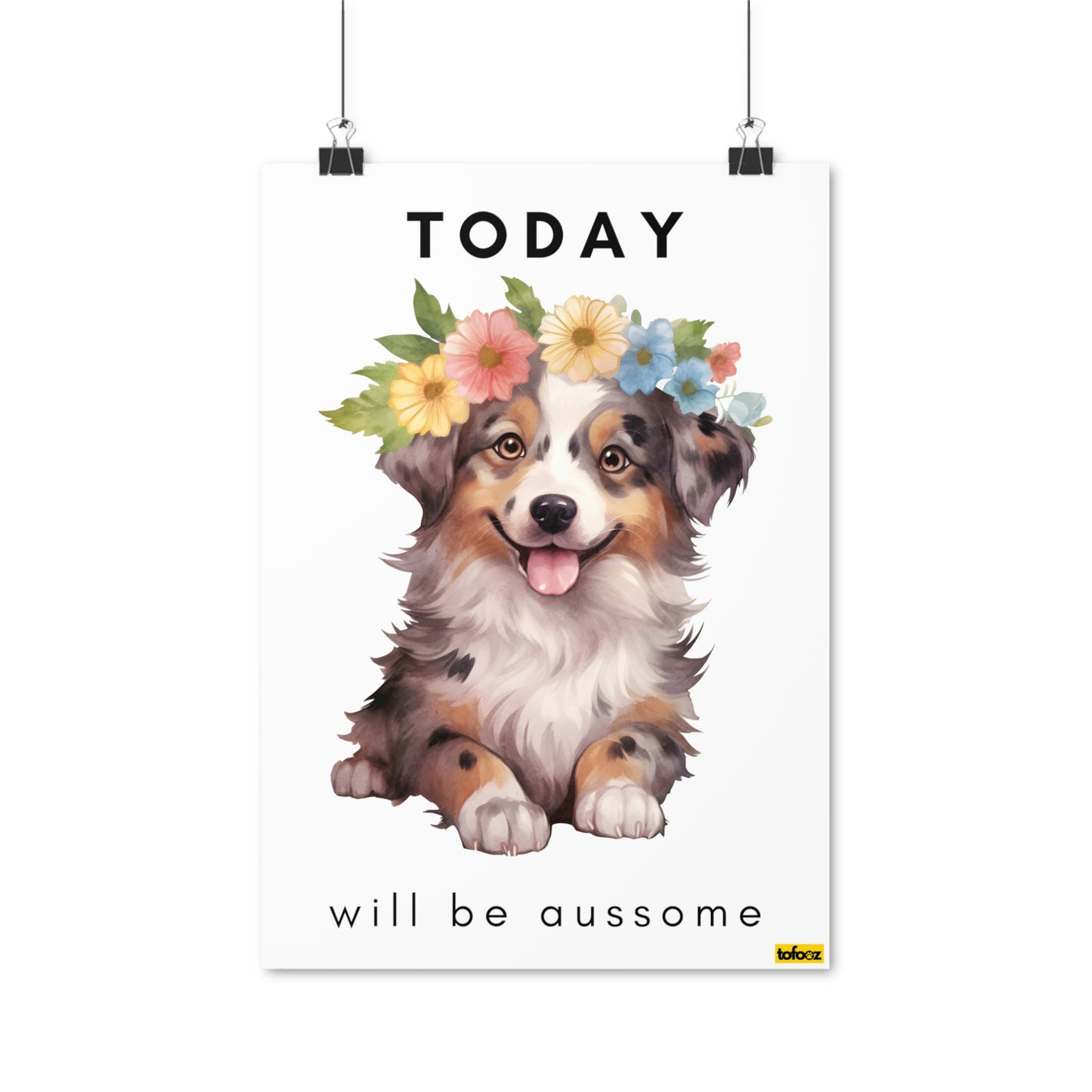 Today Will Be Aussome Blue Merle Aussie Puppy Poster - Various Sizes