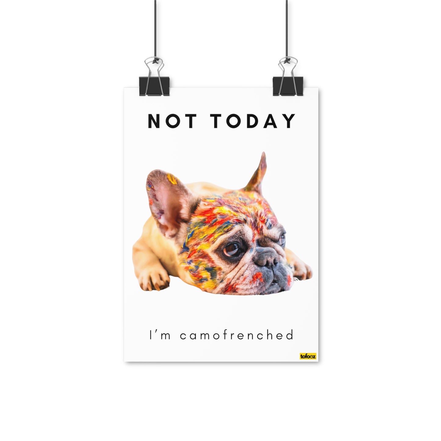 Not Today Camofrenched French Bulldog Poster - Various Sizes