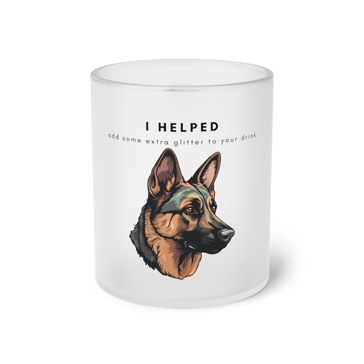 I Helped Add Glitter German Shepherd - Frosted Glass Mug, 325ml