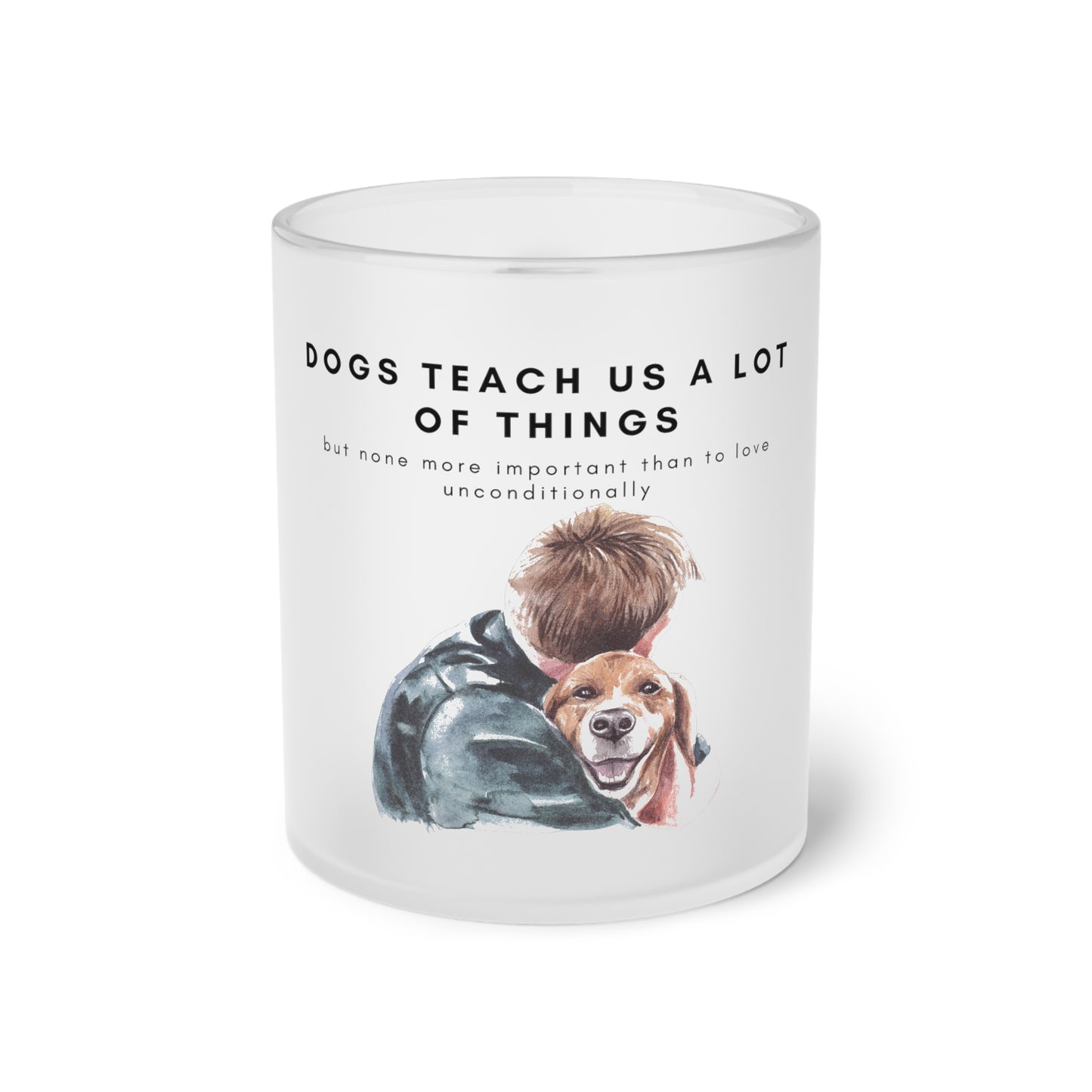 Dogs Teach Us (M) - Frosted Glass Mug, 325ml