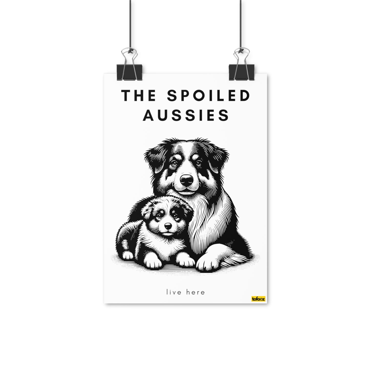 The Spoiled Aussies Live Here Graphic Poster - Various Sizes