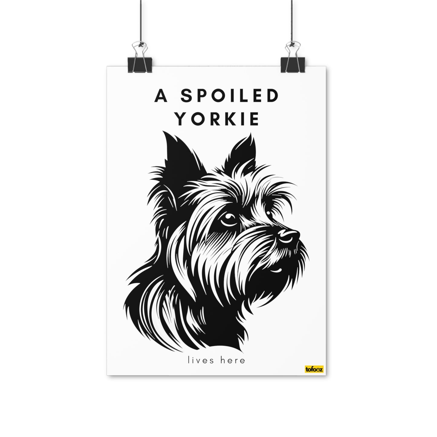 A Spoiled Yorkie Lives Here Yorkshire Terrier Headshot Poster - Various Sizes