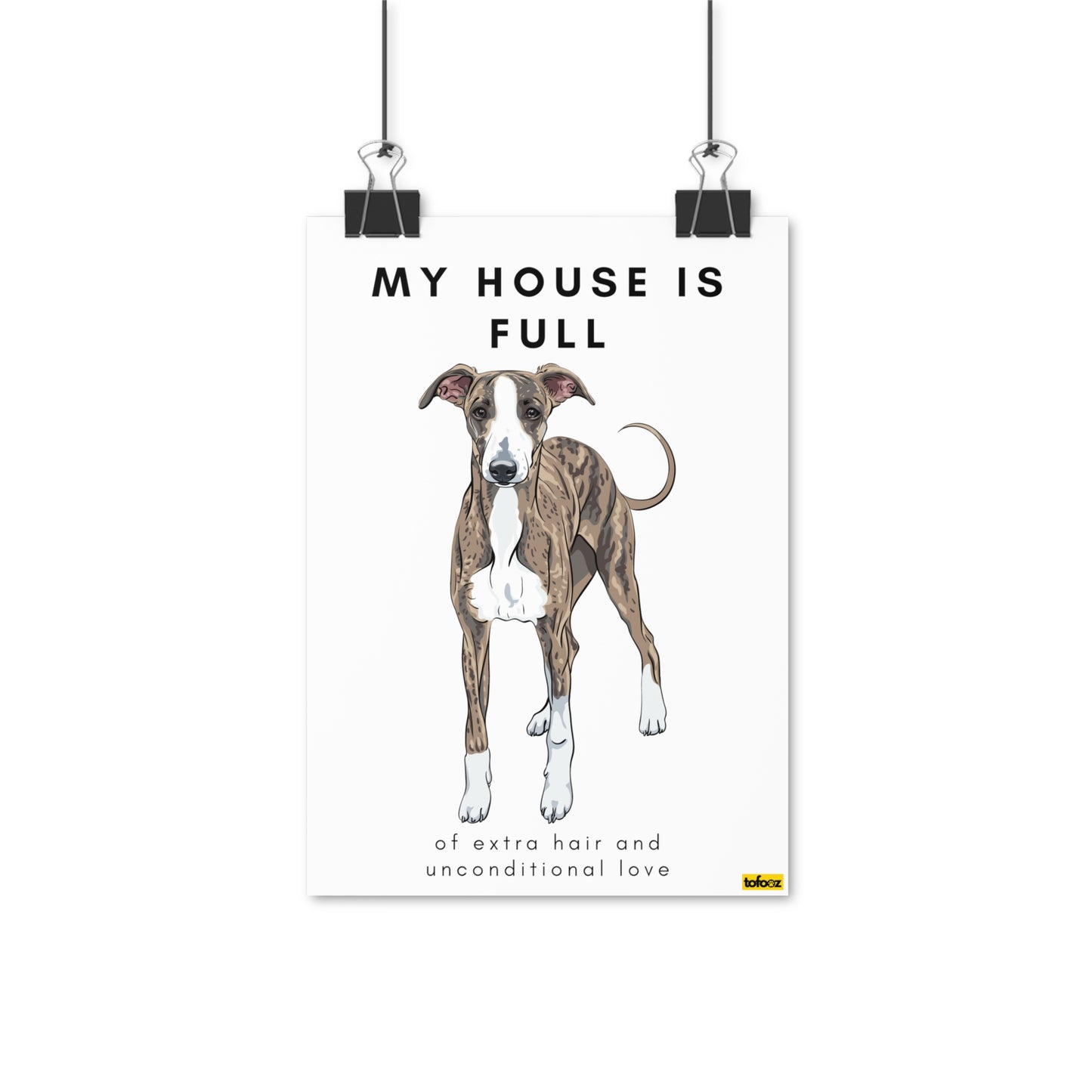 My House Is Full Greyhound Poster - Various Sizes