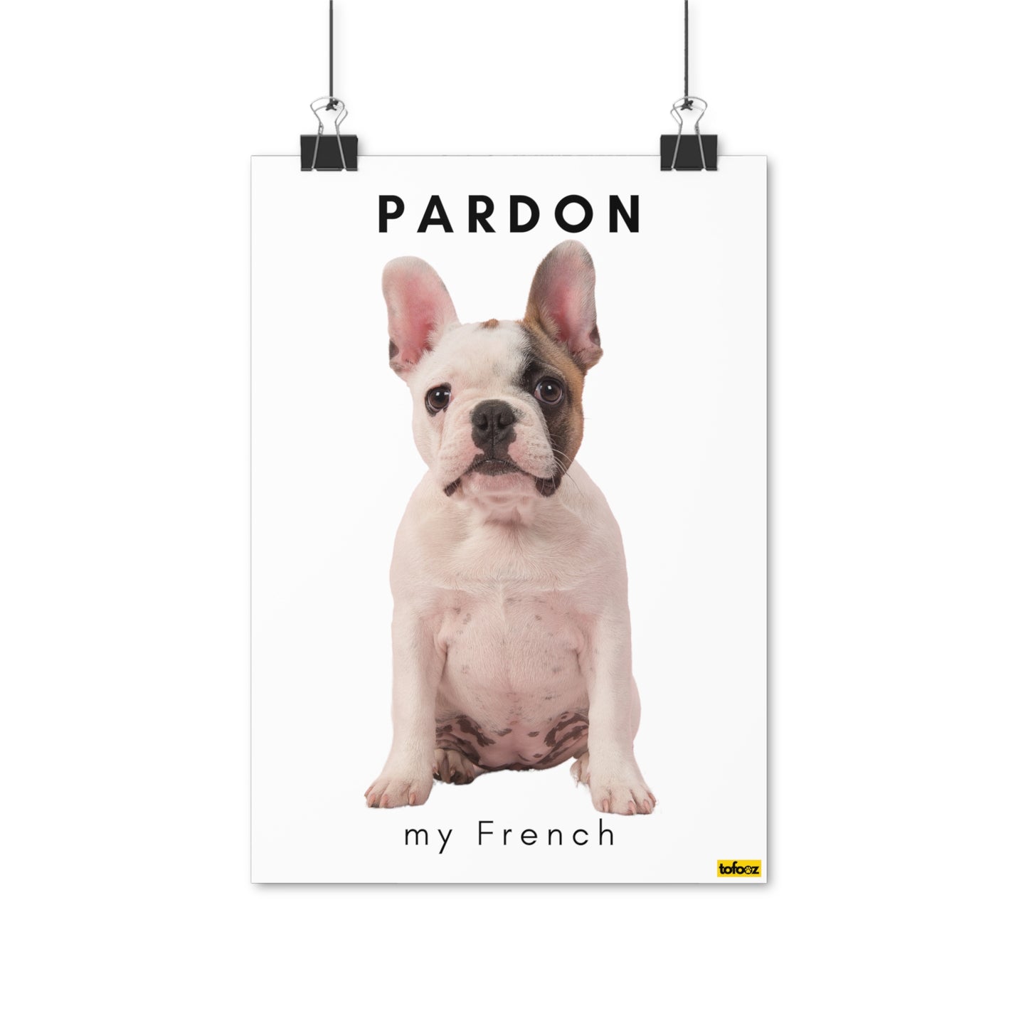 Pardon My French Bulldog Poster - Various Sizes