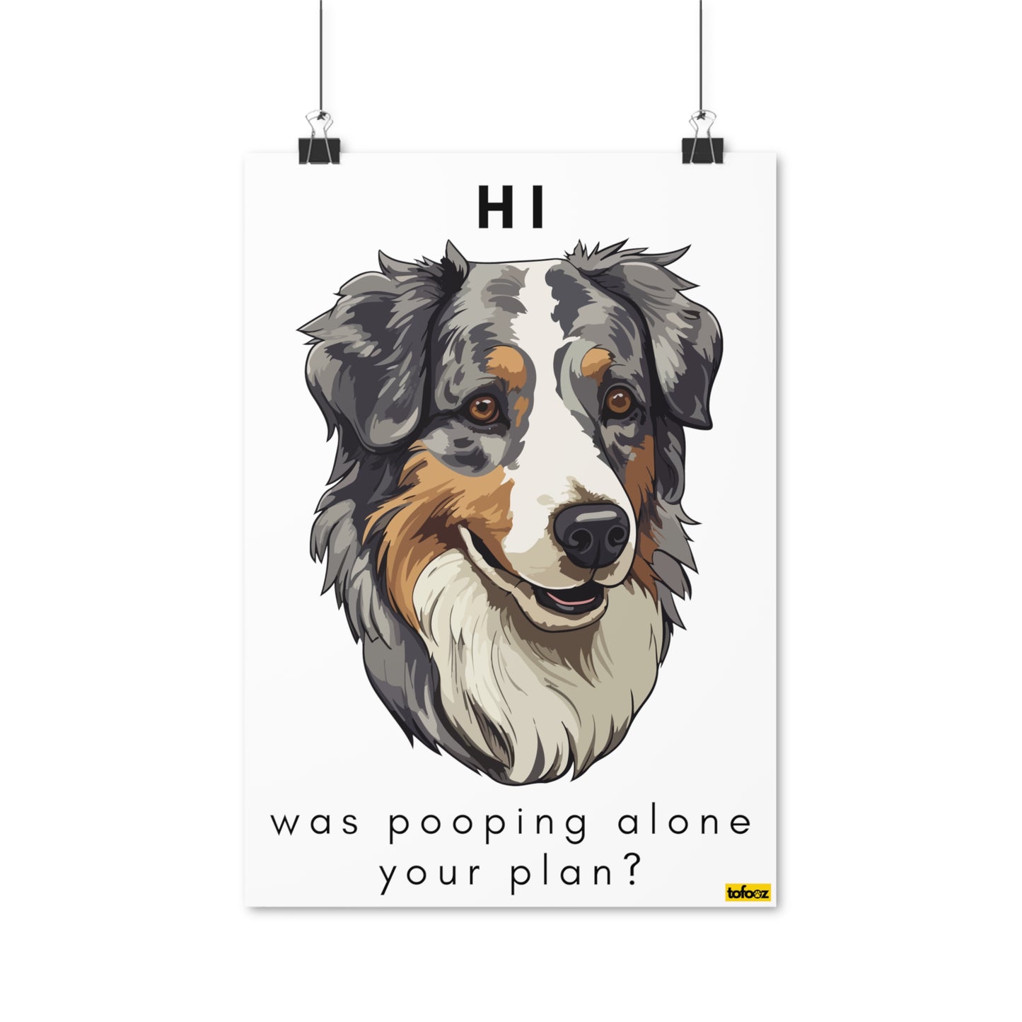 Pooping Alone Blue Merle Aussie Poster - Various Sizes