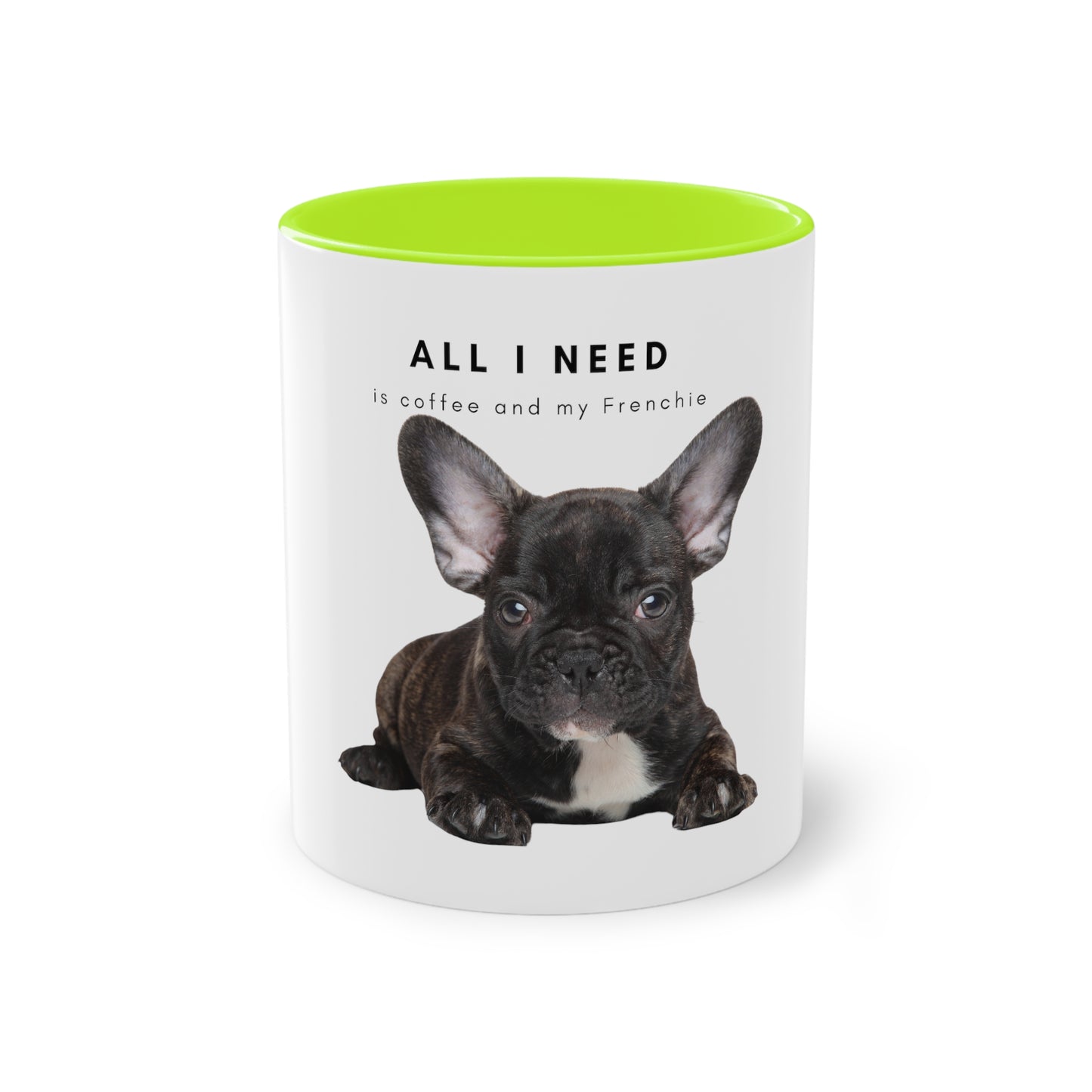 All I Need Is Coffee And My Frenchie Black French Bulldog Puppy Two-Tone Coffee Mug, 325ml - White