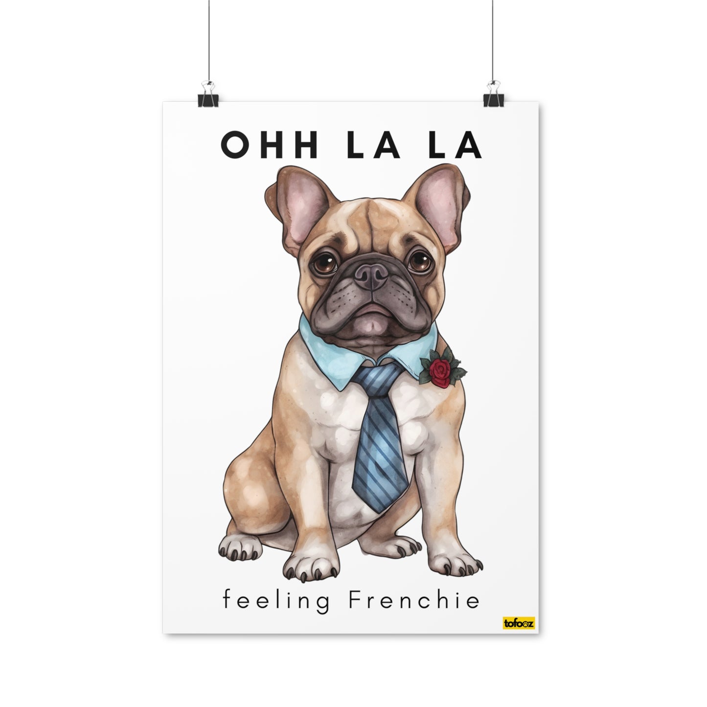 Ohh La La Feeling Frenchie French Bulldog Poster - Various Sizes